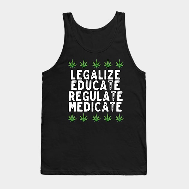 Legalize Educate Regulate Medicate | Medical Marijuana Tank Top by thingsandthings